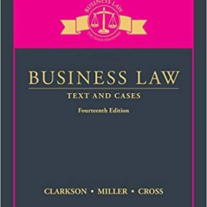 Business Law Text and Cases, 14th Edition Kenneth W. Clarkson, Roger Miller, Frank B. Cross Solutions Manual