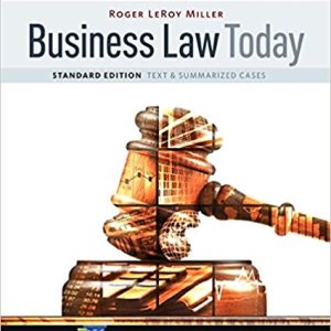 Business Law Today, Standard Text & Summarized Cases, 11th Edition Roger LeRoy Miller Test Bank