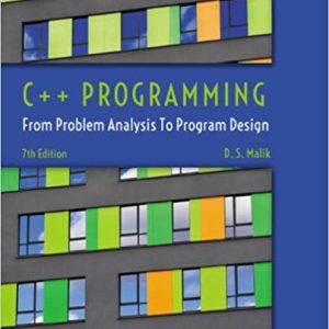 C++ Programming From Problem Analysis to Program Design 7th Edition D.S. Malik Solution manual