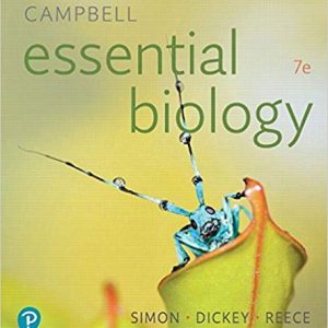 Campbell Essential Biology 7E 2019 J. Simon, L. Dickey, B. Reece Test Bank