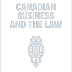 Canadian Business and the Law, 6th Edition Dorothy Duplessis, Shannon O'Byrne, Philip King, Lorrie Adams, Steve Enman Solution Manual