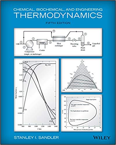 Chemical, Biochemical, and Engineering Thermodynamics, 5th Edition by Stanley I. Sandler. Instructor Solution Manual
