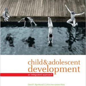 Child and Adolescent Development An Integrated Approach, 1st Edition David F. Bjorklund, Carlos Hernández Blasi IM w Test Bank