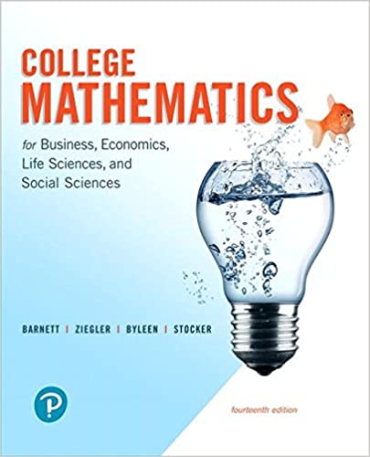 College Mathematics for Business, Economics, Life Sciences, and Social Sciences, 14E Raymond A. Barnett, Michael R. Ziegler, Karl E. Byleen, Christopher J. Stocker, Test Bank PDF