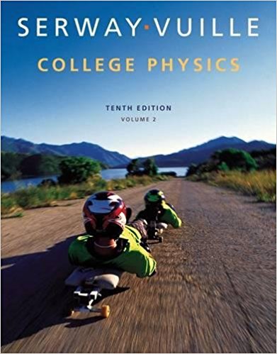 College Physics, 10th Edition VOL 2 Raymond A. Serway, Chris Vuille Test Bank