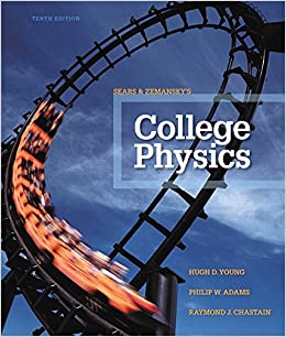 College Physics, Global Edition10th Edition Hugh D. Young Philip W. Adams, Raymond Joseph Chastain Solution Manual