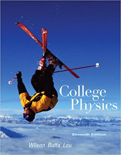 College Physics with Mastering Physics, 7th Edition Jerry D. Wilson Solution Manual