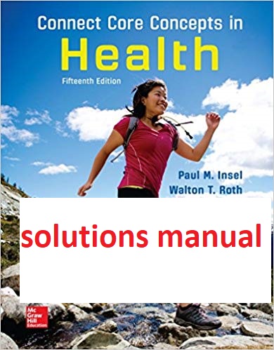 Connect Core Concepts in Health Brief, 15e Paul M. Insel, Walton T. Roth, Claire E. Insel, Instructors Solution manual
