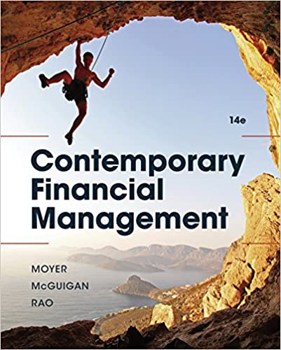 Contemporary Financial Management, 14th Edition R. Charles Moyer, James R. McGuigan, Ramesh P. Rao Instructor Solution Manual