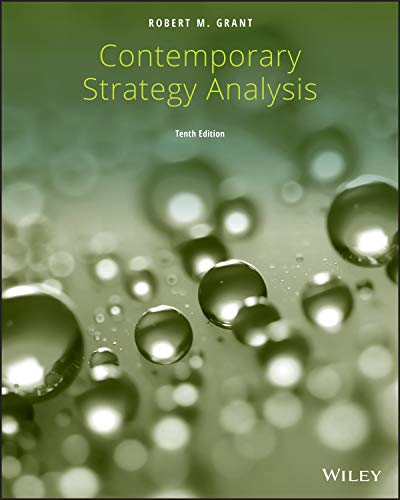 Contemporary Strategy Analysis, Enhanced eText, 10th Edition by Robert M. Grant. Test Bank