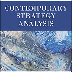 Contemporary Strategy Analysis Text and Cases Edition, 9th Edition Grant Test Bank