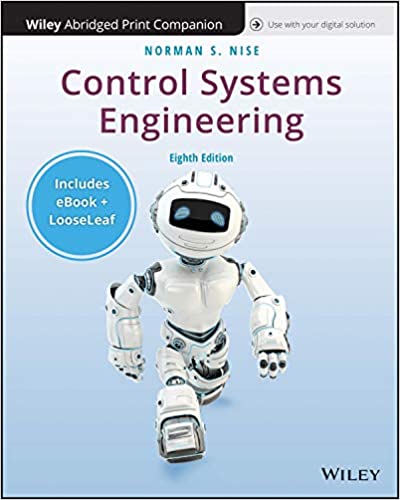 Control Systems Engineering Enhanced eText, 8th Edition Nise 2019 Solution Manual