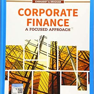 Corporate Finance A Focused Approach, 7th Edition Michael C. Ehrhardt, Eugene F. Brigham Test Bank