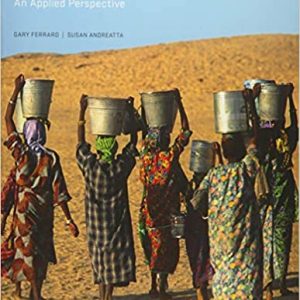 Cultural Anthropology An Applied Perspective, 10th Edition Gary Ferraro, Susan Andreatta Test Bank