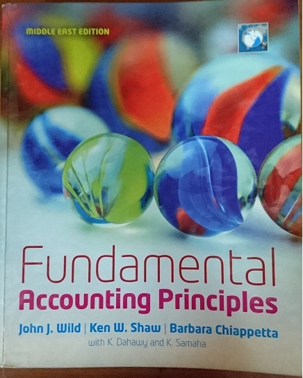 Fundamental Accounting Principles Middle East edition tJohn J. Wild Ken W. Shaw, Barbara Chiappetta, Instructor Solution Manual
