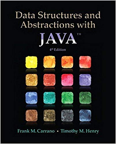 Data Structures and Abstractions with Java, 4th Edition Frank M. Carrano , Timothy M. Henry Instructor Solution manual