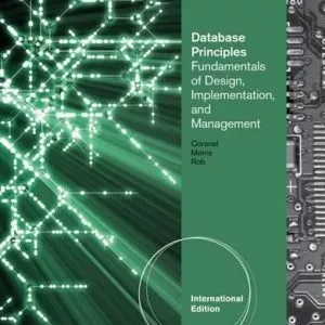 Database Principles Fundamentals of Design, Implementation, and Management, International Edition, 10th Edition Carlos Coronel, Stephen Morris, Peter Rob Instructor solution  Manual
