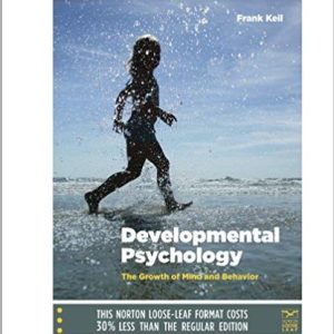 Developmental Psychology The Growth of Mind and Behavior 1st Edition by Frank Keil Test Bank