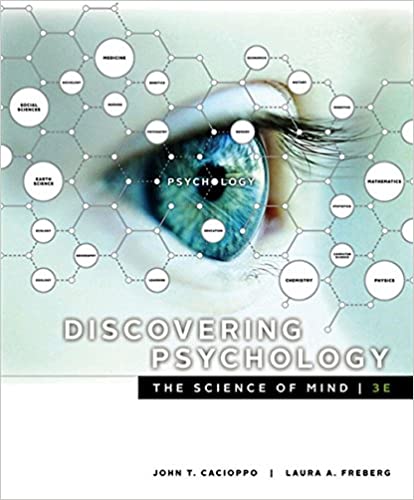 Discovering Psychology The Science of Mind , 3rd Edition John T. Cacioppo; Laura A. Freberg Test Bank