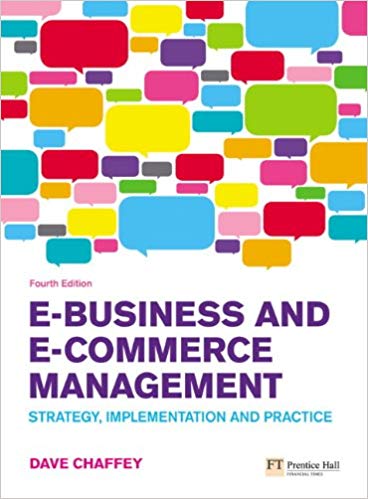 E-Business and E-Commerce Management Strategy, Implementation and Practice, 4E Dave Chaffey Instructor Manual