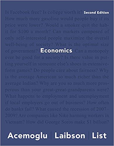 Economics, 2nd Edition Daron Acemoglu, David Laibson, John List, Instructor's Solution Manual