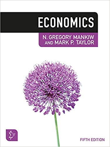 Economics, 5th Edition N. Gregory Mankiw, Mark P. Taylor 2020 Instructor Solution Manual