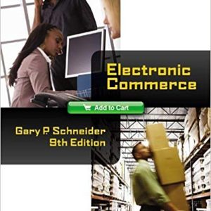 Electronic Commerce, 9th Edition Gary Schneider Test Bank