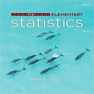Elementary Statistics 9E Neil A. Weiss  Test Bank PDF
