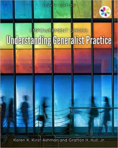 Empowerment Series Understanding Generalist Practice 8th Edition by Karen K. Kirst-Ashman Instructor's Manual