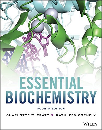 Essential Biochemistry, 4th Edition Pratt, Cornely Solution Manual
