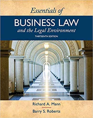 Essentials of Business Law and the Legal Environment , 13th Edition Richard A. Mann; Barry S. Roberts Test Bank