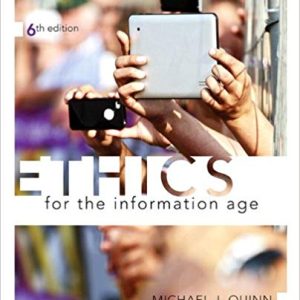 Ethics for the Information Age, 6th Edition Michael J. Quinn Test Bank