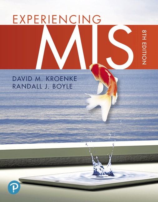 Experiencing MIS, 8th Edition David M. Kroenke, Randall J Boyle, Test Bank