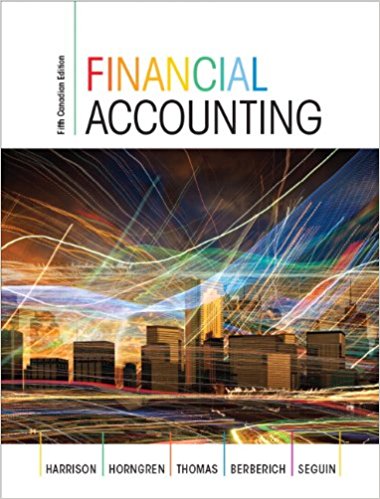 Financial Accounting, Fifth Canadian Edition 5E T. Harrison, Jr T. Horngren ,Thomas, Berberich, Seguin,  Test Bank
