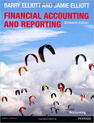 Financial Accounting and Reporting, 16E Barry Elliott, Jamie Elliott, Solution manual