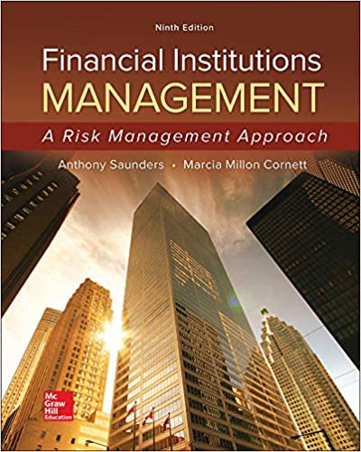 Financial Institutions Management A Risk Management Approach 9th Edition By Anthony Saunders and Marcia Cornett 2018 Solution manual