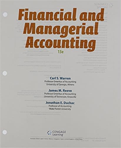 Financial & Managerial Accounting, 13th Edition Carl S. Warren, James M. Reeve, Jonathan Duchac Instructor Solution Manual