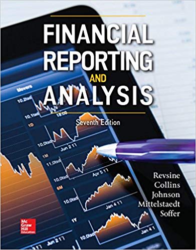 Financial Reporting and Analysis, 7e Revsine, Collins, Johnson, Mittelstaedt, Soffer, Instructor Solution Manual