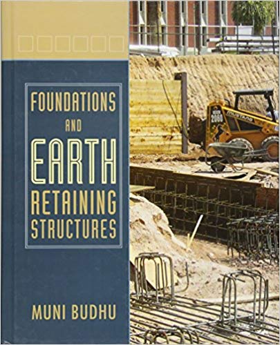 Foundations and Earth Retaining Structures, 1st Edition Budhu SM