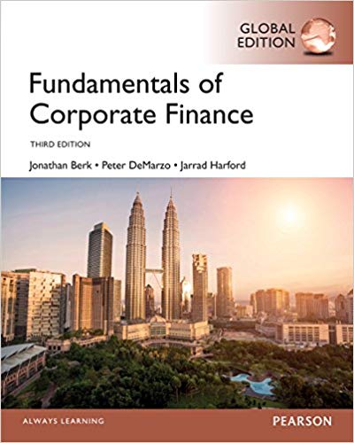 Fundamentals of Corporate Finance, Global Edition, 3E Jonathan Berk, Peter DeMarzo , Jarrad Harford, Instructor solution manual