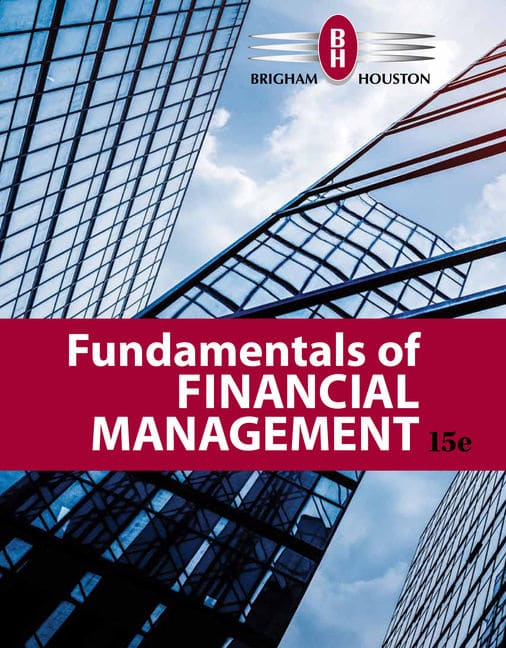 Fundamentals of Financial Management, 15th Edition Eugene F. Brigham, Joel F. Houston Test Bank
