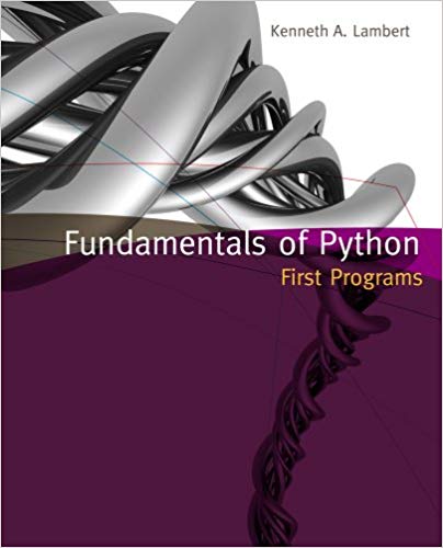 Fundamentals of Python First Programs 1st Edition Kenneth A. Lamber Test Bank