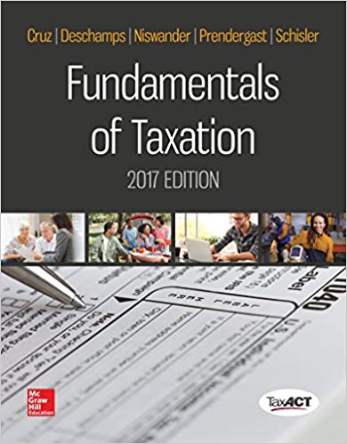 Fundamentals of Taxation 2017 Edition, 10e Cruz, Deschamps, Niswander, Prendergast,  Schisler, Test Bank