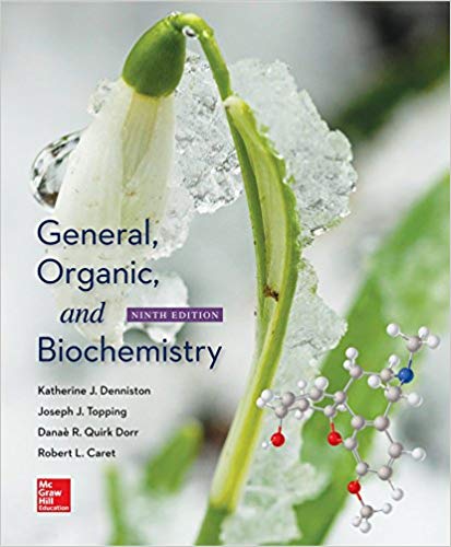 General, Organic, and Biochemistry, 9e J. Denniston, J. Topping, L. Caret, R. Quirk Dorr, Test Bank