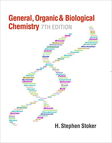 General, Organic, and Biological Chemistry, 7th Edition H. Stephen Stoker Test Bank