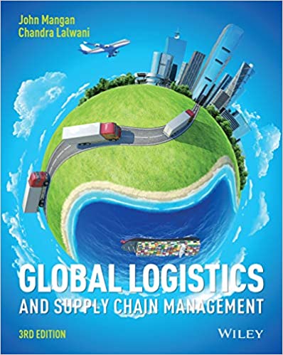 Global Logistics and Supply Chain Management 3rd Edition Mangan Lalwani Instructor manual with Cases