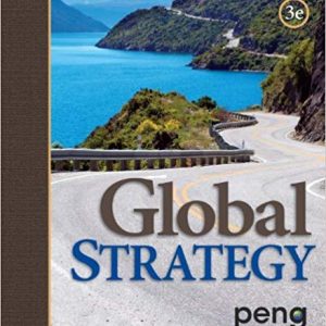 Global Strategy, 3rd Edition Mike W. Peng Test Bank