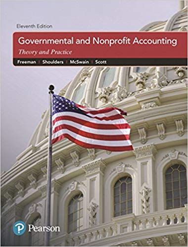 Governmental and Nonprofit Accounting, 11E Freeman, Shoulders, McSwain, Scott, Instructor Solution Manual