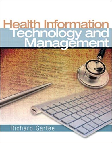 Health Information Technology and Management Richard Gartee IM w case studies