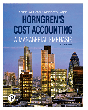 Horngren’s Cost Accounting 17th Edition Srikant M. Datar  Madhav V. Rajan Instructor's Resource Manual